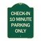 Signmission Check in 10 Minute Parking Only Heavy-Gauge Aluminum Architectural Sign, 24" x 18", G-1824-24281 A-DES-G-1824-24281 - alternate 1